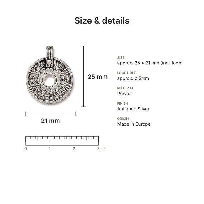 Antiqued silver Asian coin charm size and details: 25 x 21 mm pewter, 2.5mm loop hole, made in Europe